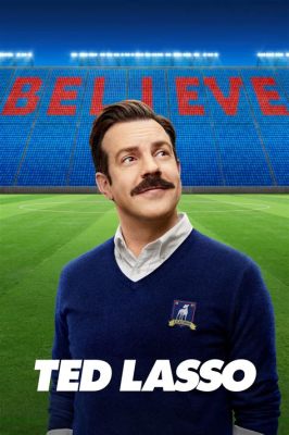  Ted Lasso - En serie om fotboll, optimism och den oväntade kraften av varm choklad